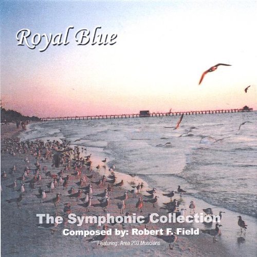 Cover for Robert Field · Royal Blue the Symphonic Collection (CD) (2005)