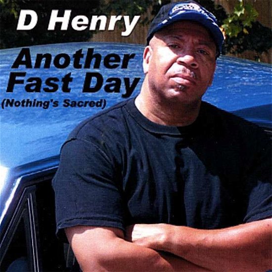 Cover for D Henry · Another Fast Day (Nothing's Sacred) (CD) (2007)
