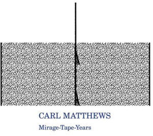 Cover for Carl Matthews · Mirage-tape-years (LP) (2016)