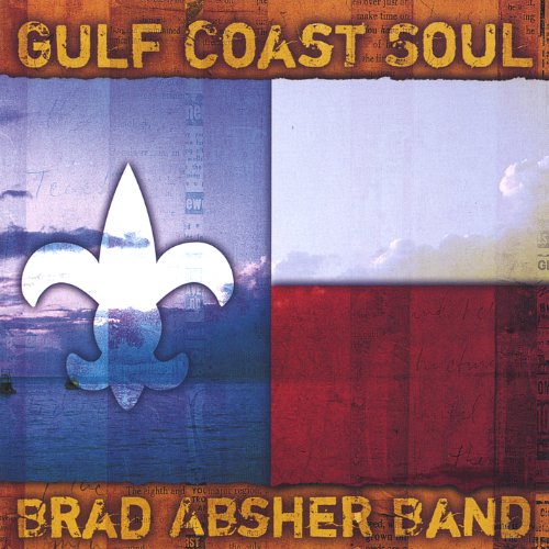 Gulf Coast Soul - Brad Absher - Musik - CD Baby - 0837101052481 - 2005