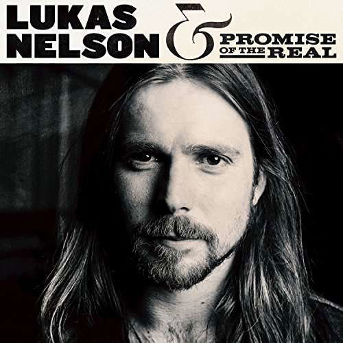 Lukas Nelson & Promise of the Real - Lukas Nelson & Promise of the Real - Musik - COUNTRY - 0888072033481 - 25 augusti 2017