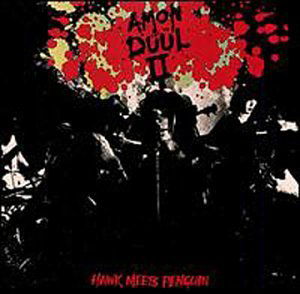 Hawks Meets Penguin - Amon Duul II - Music - SPALAX - 3429020148481 - February 5, 1997