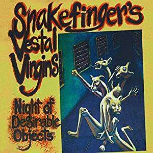Cover for Snakefingers Vestal Virgins · Night of Desirable Objects (CD) (2019)