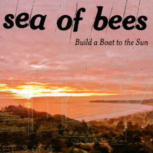 Cover for Sea of Bees · Build a Boat to the Sun (CD) [Japan Import edition] (2015)