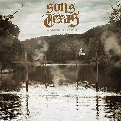 Cover for Sons of Texas · Baptized in the Rio Grande (CD) (2016)