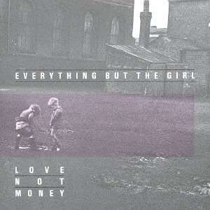 Love Not Money - Everything But The Girl - Musikk - TOWER - 4997184982481 - 22. november 2018