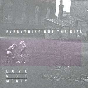 Cover for Everything But The Girl · Love Not Money (CD) [Japan Import edition] (2018)
