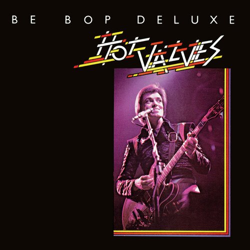 Be-Bop Deluxe · Hot Valves (LP) [EP edition] (2023)