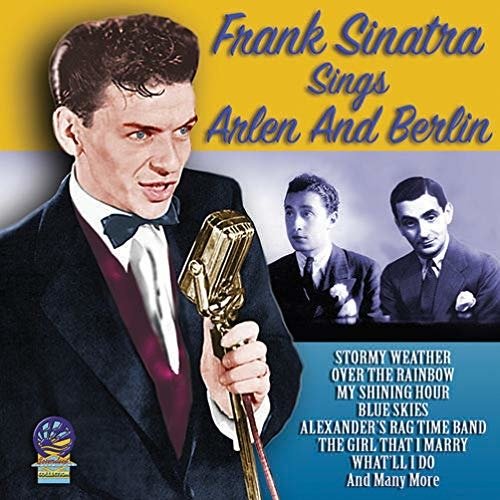 Sings Arlen and Berlin - Frank Sinatra - Muziek - CADIZ - SOUNDS OF YESTER YEAR - 5019317021481 - 9 augustus 2019