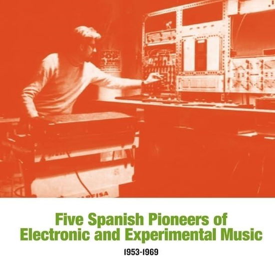 Cover for Compilation · Five Spanish Pioneers Of Electronic &amp; Experimental Music (LP) (2024)