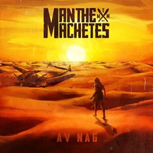 Cover for Man The Machetes · Av Nag (CD) (2015)