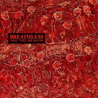 Cover for Breathless  · Three Times And Waving (LP)