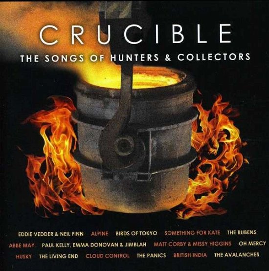 Cover for Hunters &amp; Collectors · Crucible - Songs Of Hunters &amp; Collectors (CD) (2013)