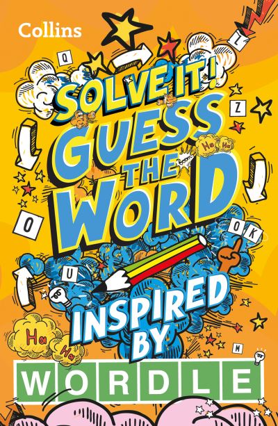 Guess the word: More Than 140 Puzzles Inspired by Wordle for Kids Aged 8 and Above - Solve it! - Collins Kids - Books - HarperCollins Publishers - 9780008555481 - April 14, 2022