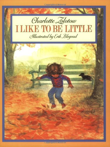 I Like to Be Little - Charlotte Zolotow - Books - HarperCollins - 9780064432481 - September 30, 1990