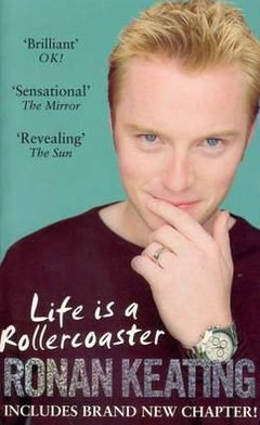 Life Is A Rollercoaster - Ronan Keating - Kirjat - Ebury Publishing - 9780091878481 - torstai 3. toukokuuta 2001