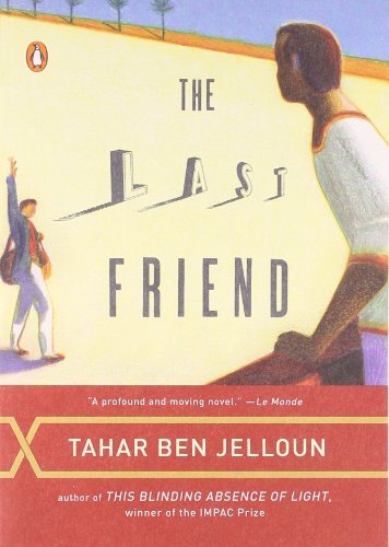 The Last Friend - Tahar Ben Jelloun - Kirjat - Penguin Books - 9780143038481 - torstai 1. helmikuuta 2007