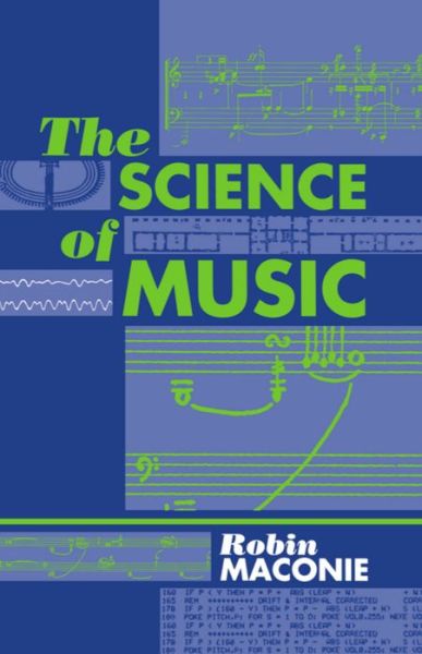 Cover for Maconie, Robin (Professor of Music, Professor of Music, Savannah College of Art and Design, Georgia, USA) · The Science of Music (Hardcover Book) (1997)