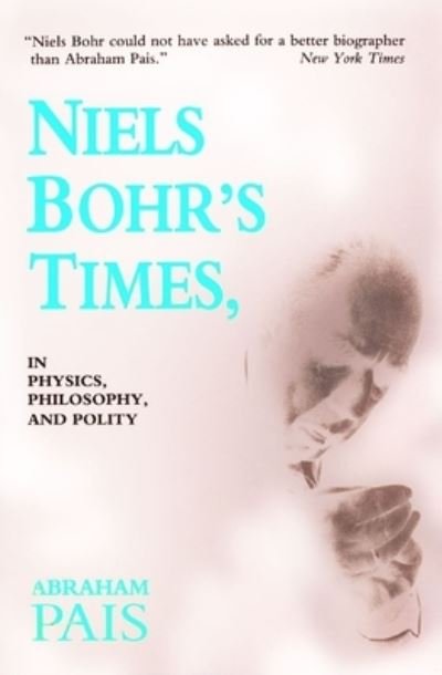 Cover for Abraham Pais · Niels Bohr's Times (Paperback Book) (1994)