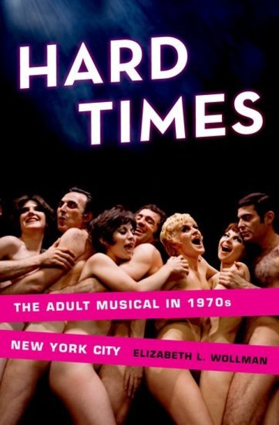 Wollman, Elizabeth L. (Assistant Professor of Music, Assistant Professor of Music, Baruch College, New York City, USA) · Hard Times: The Adult Musical in 1970s New York City (Hardcover Book) (2012)