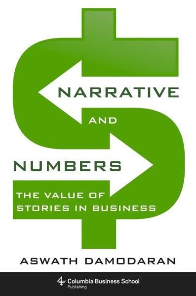 Cover for Aswath Damodaran · Narrative and Numbers: The Value of Stories in Business (Innbunden bok) (2017)
