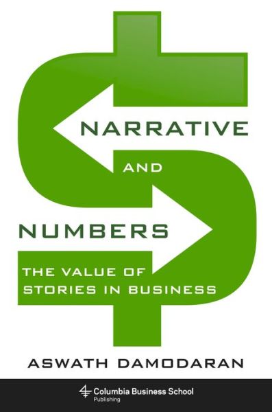 Cover for Aswath Damodaran · Narrative and Numbers: The Value of Stories in Business (Hardcover Book) (2017)