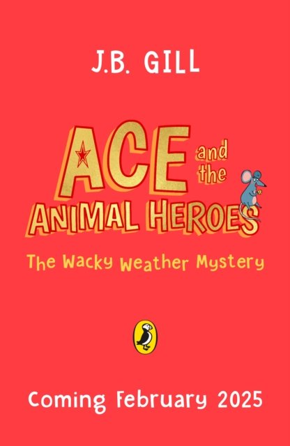 Cover for JB Gill · Ace and the Animal Heroes: The Wacky Weather Mystery (Paperback Bog) (2025)