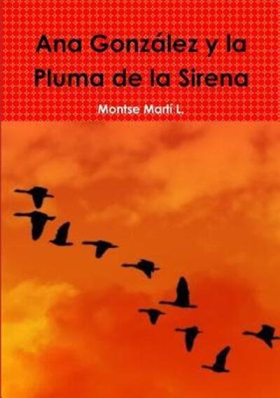 Cover for Montse Martí L. · Ana González y la Pluma de la Sirena (Paperback Book) (2017)