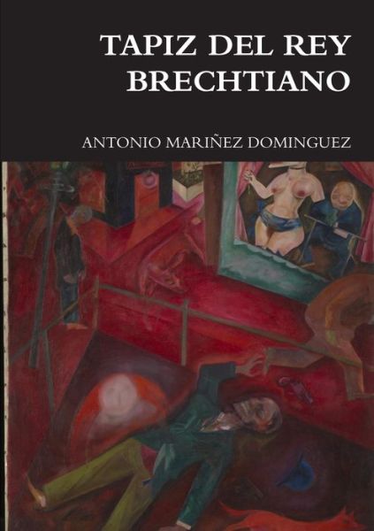 Cover for Antonio Mariñez Dominguez · Tapiz Del Rey Brechtiano (Paperback Book) (2018)