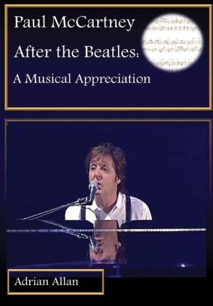 Cover for Adrian Allan · Paul McCartney After the Beatles A Musical Appreciation (Hardcover bog) (2019)