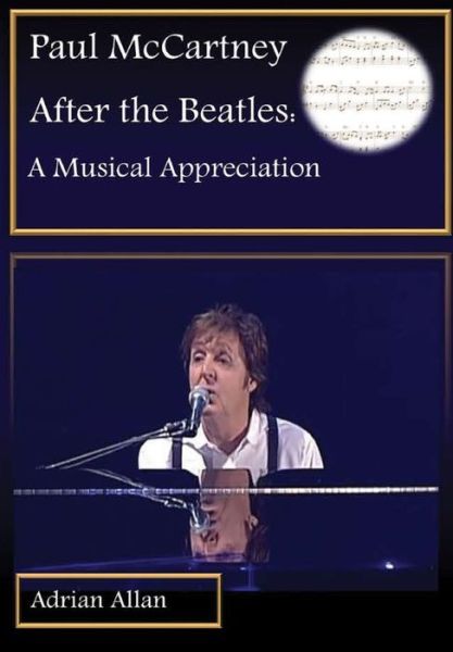 Cover for Adrian Allan · Paul McCartney After the Beatles A Musical Appreciation (Inbunden Bok) (2019)