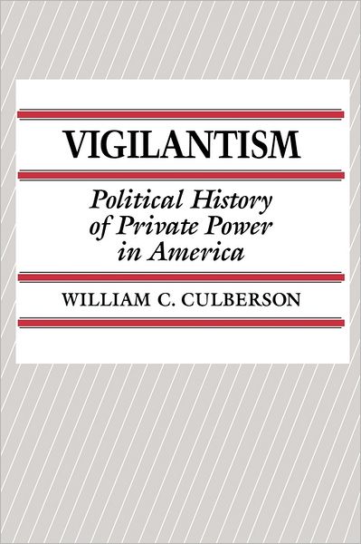 Cover for William C. Culberson · Vigilantism: Political History of Private Power in America (Paperback Book) (1990)