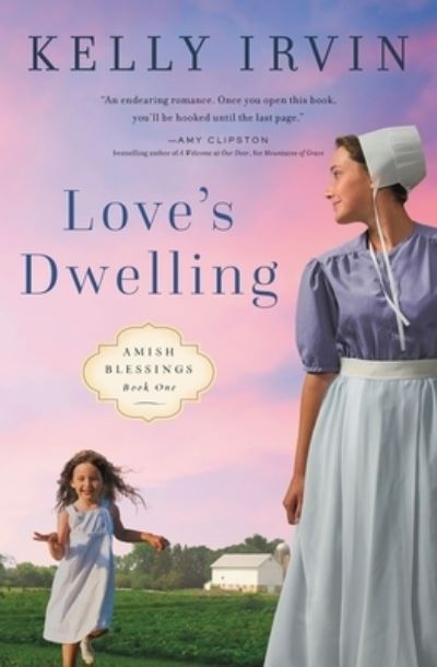 Cover for Kelly Irvin · Love's Dwelling - Amish Blessings (Paperback Book) (2021)