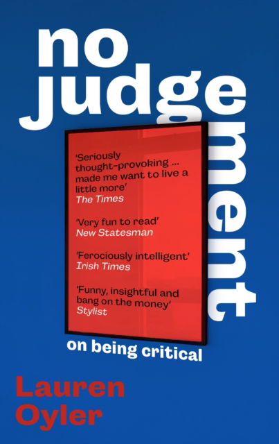 Cover for Lauren Oyler · No Judgement: On Being Critical (Pocketbok) (2025)