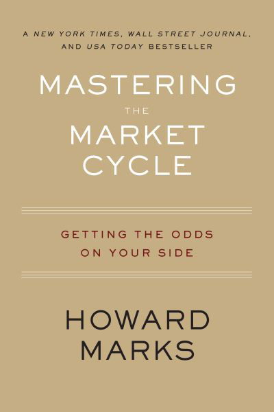 Mastering The Market Cycle: Getting the Odds on Your Side - Howard Marks - Kirjat - HarperCollins - 9780358108481 - tiistai 16. maaliskuuta 2021