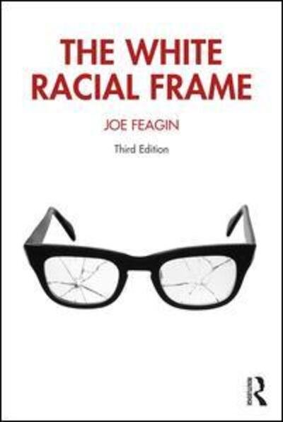 Cover for Feagin, Joe R. (Texas A&amp;M University) · The White Racial Frame: Centuries of Racial Framing and Counter-Framing (Taschenbuch) (2020)