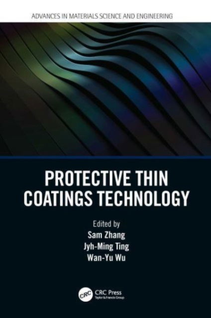 Protective Thin Coatings Technology - Advances in Materials Science and Engineering -  - Books - Taylor & Francis Ltd - 9780367542481 - October 7, 2024