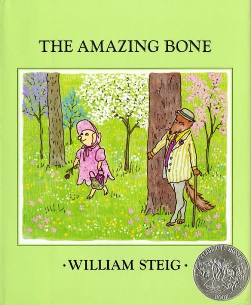 Cover for William Steig · The Amazing Bone: (Caldecott Honor Book) (Hardcover Book) [1st edition] (1976)