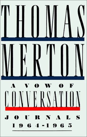 A Vow of Conversation: Journals, 1964-1965 - Thomas Merton - Bøger - Farrar, Straus and Giroux - 9780374526481 - 1. december 1999