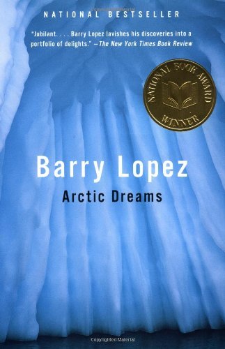 Cover for Barry Lopez · Arctic Dreams (Pocketbok) [First Edition; Ninth Printing edition] (2001)