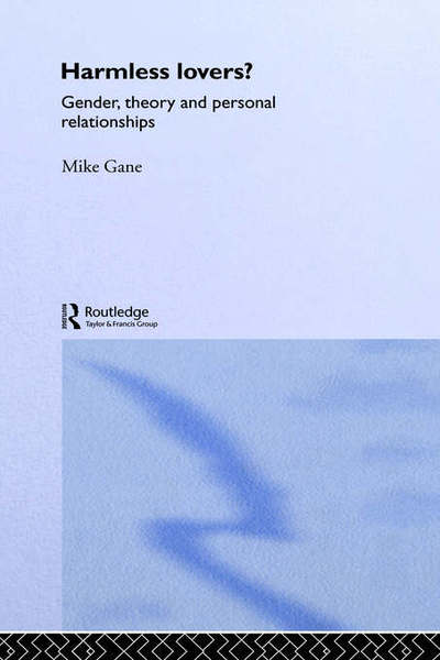 Cover for Mike Gane · Harmless Lovers?: Gender, Theory and Personal Relationships (Gebundenes Buch) (1993)