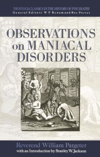 Observations on Maniacal Disorder - Pargeter - Książki - Taylor & Francis Ltd - 9780415867481 - 15 sierpnia 2014