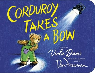 Cover for Viola Davis · Corduroy Takes a Bow - Corduroy (Board book) (2024)