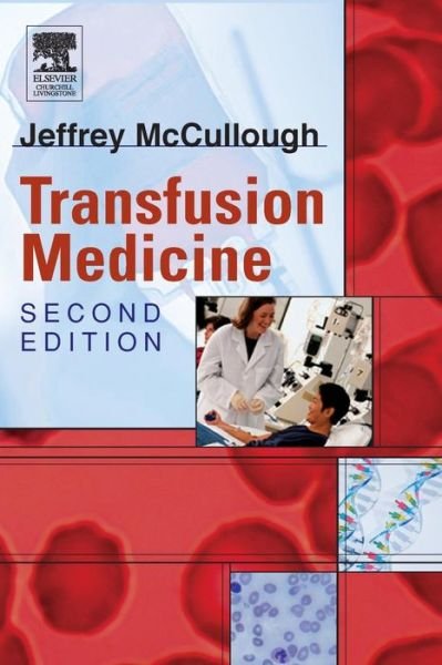 Cover for McCullough, Jeffrey (Professor of Laboratory Medicine and Pathology, American Red Cross Professor of Transfusion Medicine, University of Minnesota, Minneapolis, MN, USA) · Transfusion Medicine (Taschenbuch) (2004)
