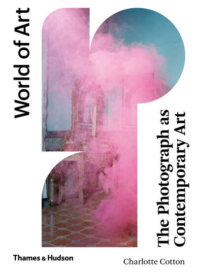 Cover for Charlotte Cotton · The Photograph as Contemporary Art - World of Art (Paperback Book) [Fourth edition] (2020)