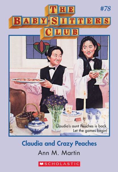 Cover for Ann M. Martin · Claudia and Crazy Peaches (the Baby-Sitters Club #78) (Book) (2018)