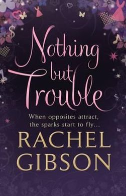 Cover for Rachel Gibson · Nothing but Trouble (Pocketbok) (2011)