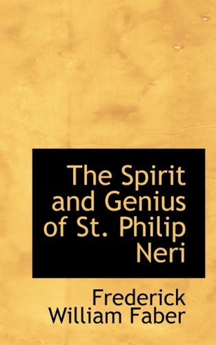 Cover for Frederick William Faber · The Spirit and Genius of St. Philip Neri (Paperback Book) (2008)