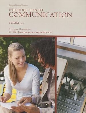Introduction to Communication Comm 1302 Student Guidebook Utpa Department of Communication - Na - Books - Pearson - 9780558836481 - December 1, 2012