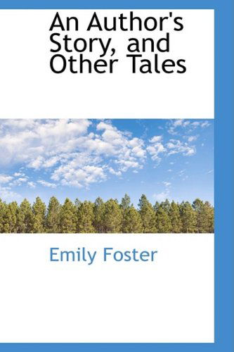 Cover for Emily Foster · An Author's Story, and Other Tales (Paperback Book) (2008)